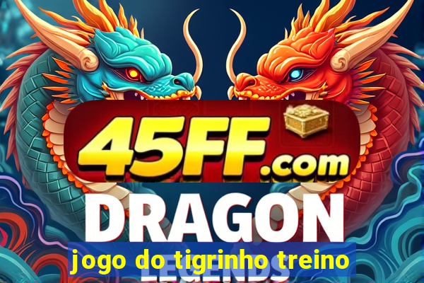 jogo do tigrinho treino